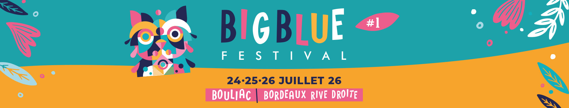 Big Blue Festival : trois jours de musique avec Bordeaux en panorama
